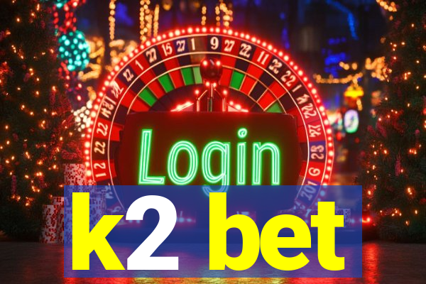 k2 bet